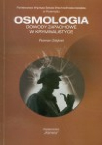Okładka: Roman Zdybel - Osmologia - Dowody zapachowe w kryminalistyce