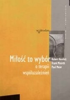 Okładka: Robert Hemfelt - Miłość to wybór. O terapii współuzależnień