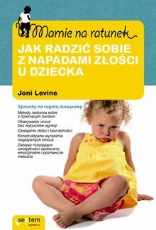 Okładka: Joni Levine - Jak radzić sobie z napadami złości u dziecka