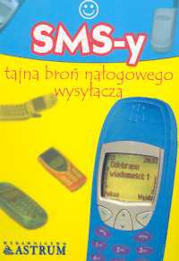 Okładka: Anna Tkaczyk - SMS-y tajna broń nałogowego wysyłacza
