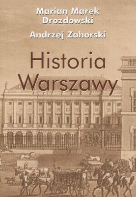 Marian Marek Drozdowski - Historia Warszawy