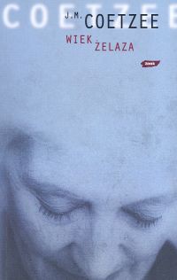 Okładka: John Maxwell Coetzee - Wiek żelaza