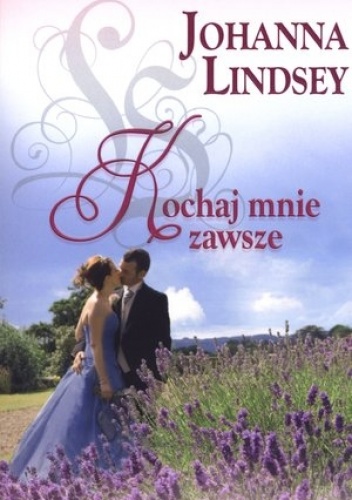 Okładka: Johanna Lindsey - Kochaj mnie zawsze