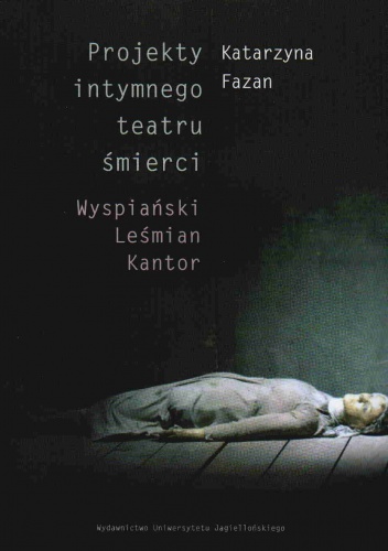 Okładka: K. Fazan - Projekty intymnego teatru śmierci