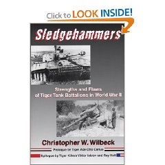 Okładka: Christopher W. Wilbeck - Sledgehammers: Strengths and Flaws of Tiger Tank Battalions in World War II