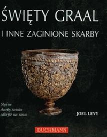 Okładka: Joel Levy - Święty Graal i inne zaginione skarby. Słynne skarby świata odkryte na nowo