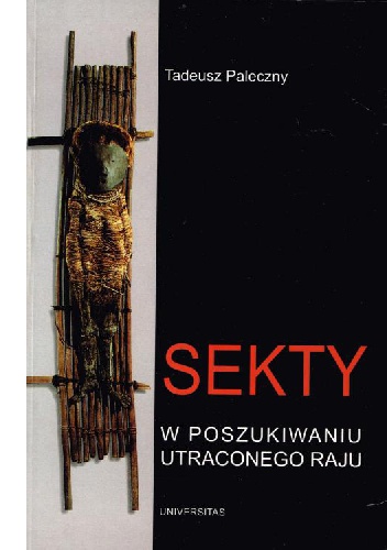 Okładka: Tadeusz Paleczny - Sekty - w poszukiwaniu utraconego raju