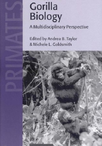 Okładka: Andrea B. Taylor - Gorilla Biology. A Multidisciplinary Perspective