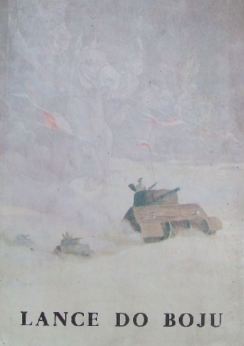 Okładka: Bogusław Polak - Lance do boju. Szkice historyczne z dziejów Jazdy Wielkopolskiej X wiek - 1945 rok