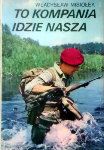 Okładka: Władysław Misiołek - To kompania idzie nasza