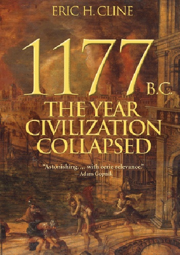 Okładka: Eric H. Cline - 1177 B.C.: The Year Civilization Collapsed
