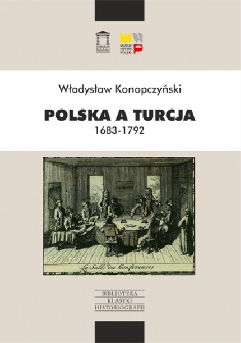 Okładka: Władysław Konopczyński - Polska a Turcja 1683-1792