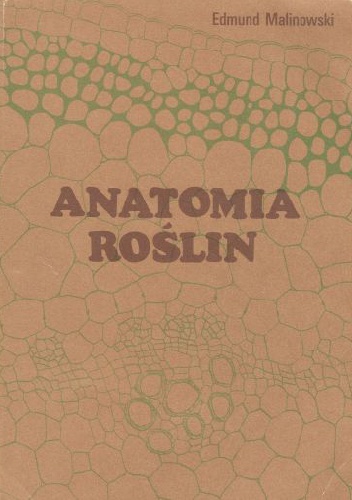 Okładka: Edmund Malinowski - Anatomia roślin