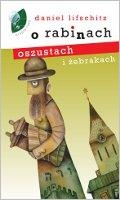 Okładka: Daniel Lifschitz - O rabinach, oszustach i żebrakach