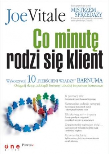 Okładka: Jeffrey Gitomer - Co minutę rodzi się klient. Wykorzystaj 10 &amp;quot;pierścieni władzy&amp;quot; Barnuma -  osiągnij sławę, fortunę i zbuduj imperium biznesowe