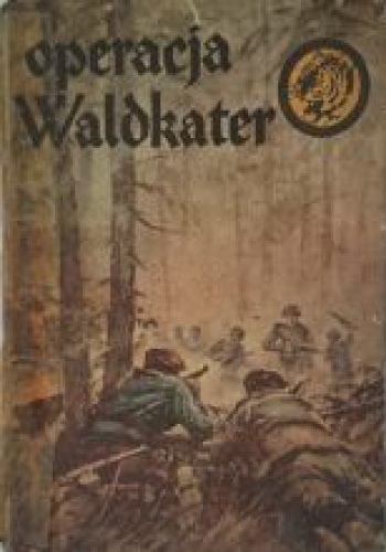 Okładka: Eugeniusz Wawrzyniak - Operacja Waldkater