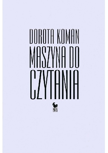 Okładka: Dorota Koman - Maszyna do czytania