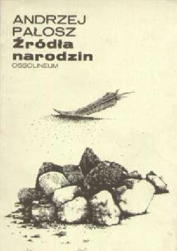 Okładka: Andrzej Pałosz - Źródła narodzin