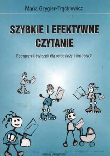 Okładka: Maria Grygier-Frąckiewicz - Szybkie i efektywne czytanie. Podręcznik ćwiczeń dla młodzieży i dorosłych