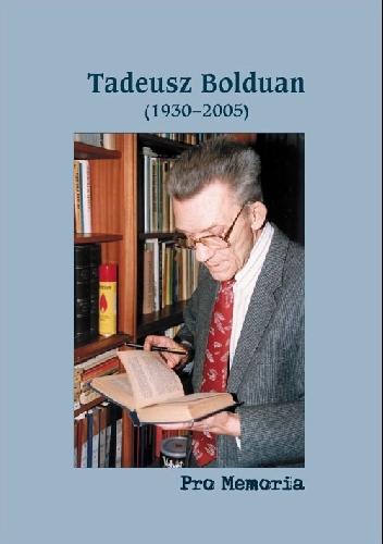 Józef Borzyszkowski - Pro memoria. Tadeusz Bolduan (1930-2005)