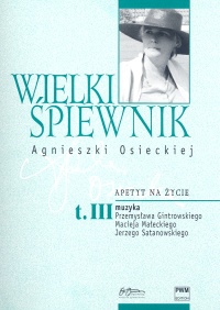 Okładka: Jan Borkowski - Wielki śpiewnik Agnieszki Osieckiej t. 3. Apetyt na życie