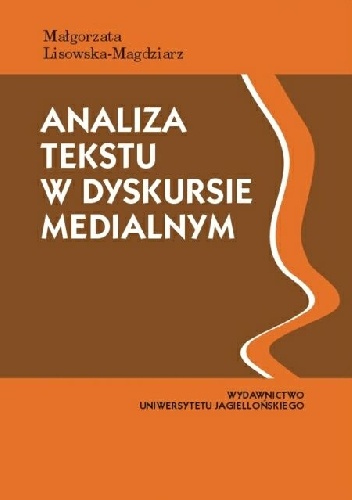 Okładka: Małgorzata Lisowska-Magdziarz - Analiza tekstu w dyskursie medialnym
