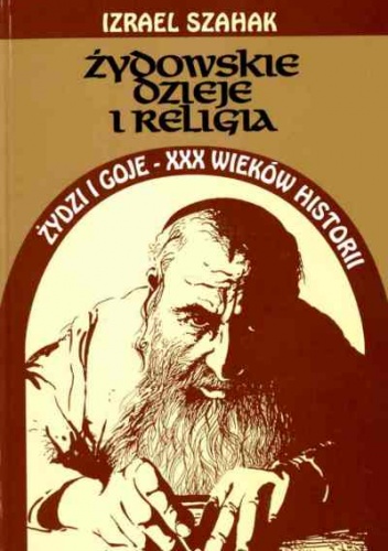 Okładka: Izrael Szahak - Żydowskie dzieje i religia; Żydzi i goje - XXX wieków historii