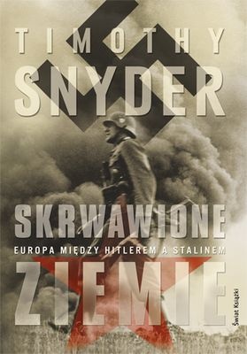 Okładka: Timothy D. Snyder - Skrwawione ziemie