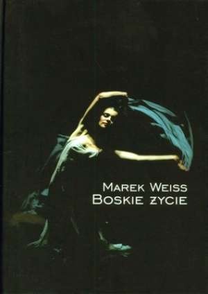 Okładka: Marek Weiss - Boskie życie