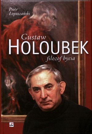 Okładka: Piotr Łopuszański - Gustaw Holoubek. Filozof bycia