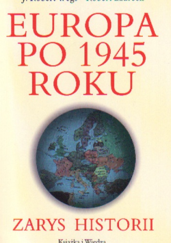 Okładka: J. Robert Wegs - Europa po 1945 roku. Zarys historii