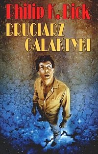 Okładka: Philip K. Dick - Druciarz Galaktyki