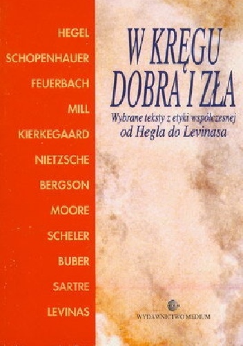 Okładka: Arthur Schopenhauer - W kręgu dobra i zła. Wybrane teksty z etyki współczesnej od Hegla do Levinasa