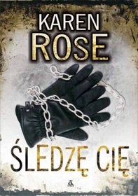 Okładka: Karen Rose - Śledzę Cię