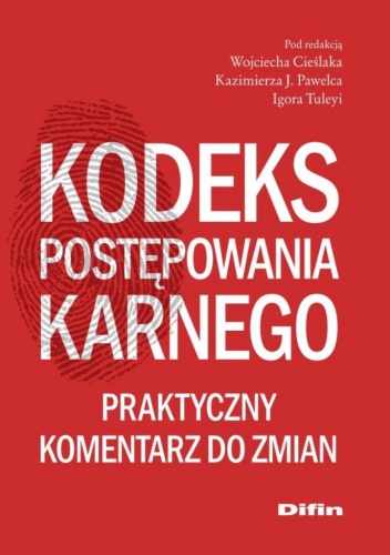 Okładka:  praca zbiorowa - Kodeks postępowania karnego. Praktyczny komentarz do zmian