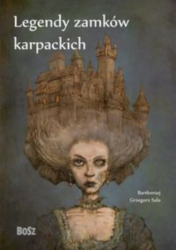 Okładka: Paweł Zych - Legendy zamków karpackich