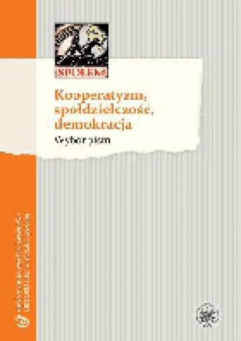 Okładka:  praca zbiorowa - Kooperatyzm, spółdzielczość, demokracja. Wybór pism