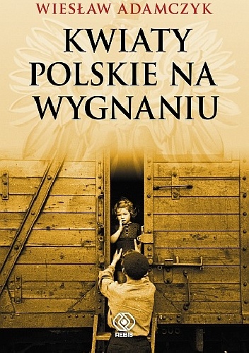 Okładka: Wiesław Adamczyk - Kwiaty polskie na wygnaniu