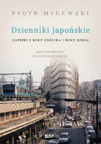 Okładka: Piotr Milewski - Dzienniki japońskie. Zapiski z roku Królika i roku Konia