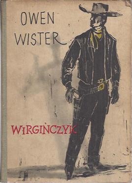 Okładka: Owen Wister - Wirgińczyk. Jeździec z równin