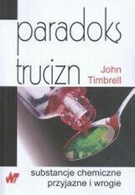 Okładka: John Timbrell - Paradoks trucizn. Substancje chemiczne przyjazne i wrogie
