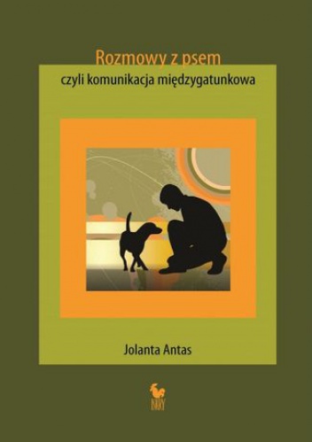 Okładka: Jolanta Antas - Rozmowy z psem, czyli komunikacja międzygatunkowa