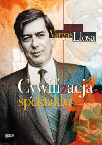 Okładka: Mario Vargas Llosa - Cywilizacja spektaklu