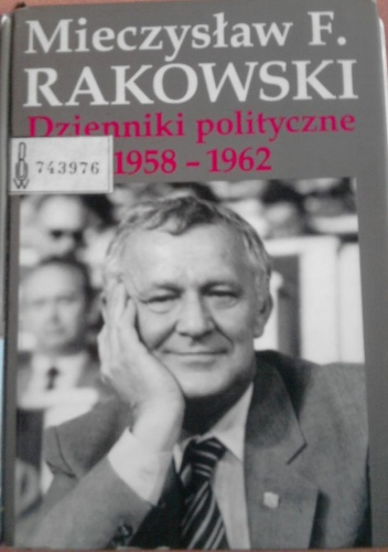 Okładka: Mieczysław F. Rakowski - Dzienniki polityczne 1958 – 1962