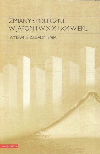 Okładka: Elżbieta Kostowska-Watanabe - Zmiany społeczne w Japonii w XIX i XX wieku. Wybrane zagadnienia