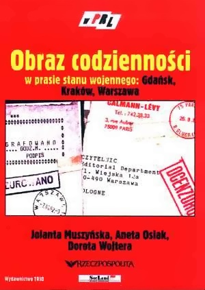 Okładka: Jolanta Muszyńska - Obraz codzienności w prasie stanu wojennego