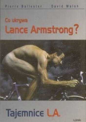 Okładka: David Walsh - Tajemnice L.A. Co ukrywa Lance Armstrong?