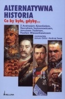 Okładka: Andrzej Leon Sowa - Alternatywna historia. Co by było, gdyby...
