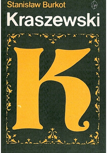 Okładka: Stanisław Burkot - Kraszewski. Szkice historycznoliterackie