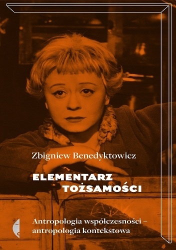Okładka: Zbigniew Benedyktowicz - Elementarz tożsamości. Antropologia współczesności - antropologia kontekstowa